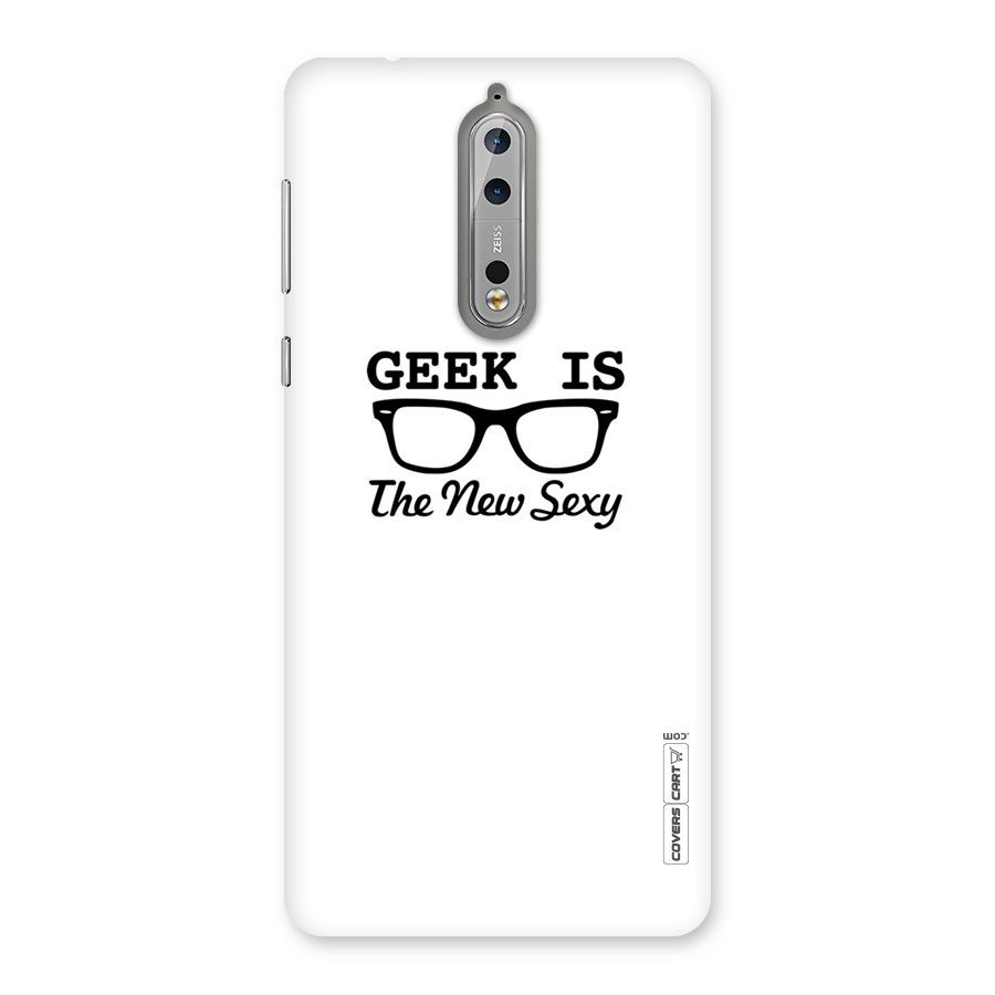 Geek Is The New Sexy Back Case for Nokia 8