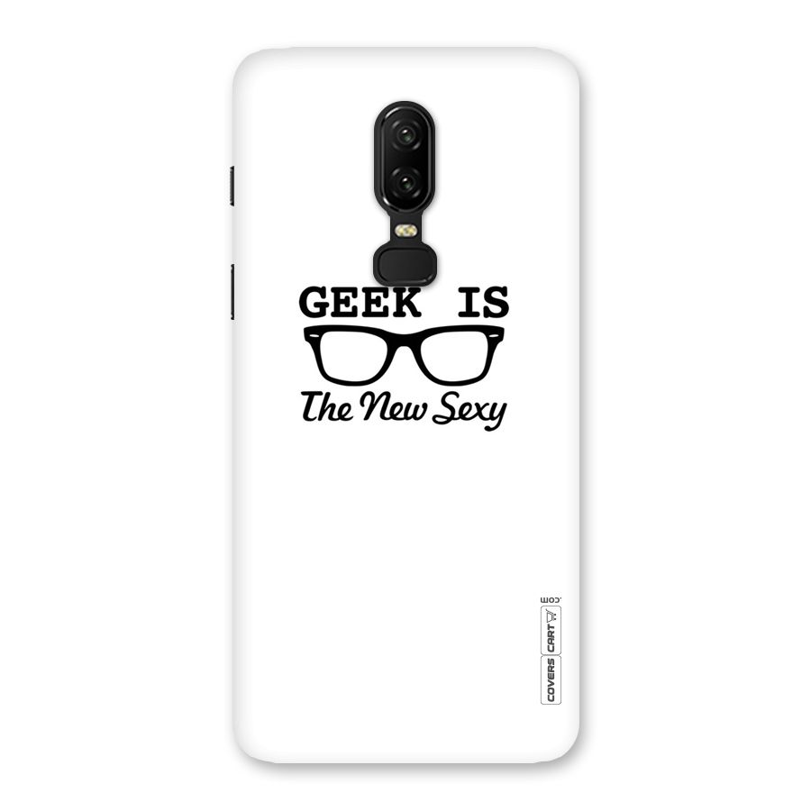Geek Is The New Sexy Back Case for OnePlus 6