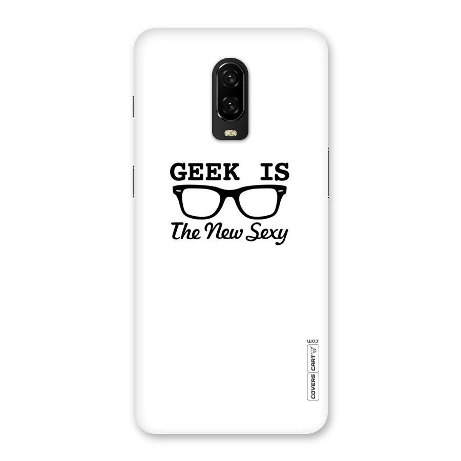 Geek Is The New Sexy Back Case for OnePlus 6T