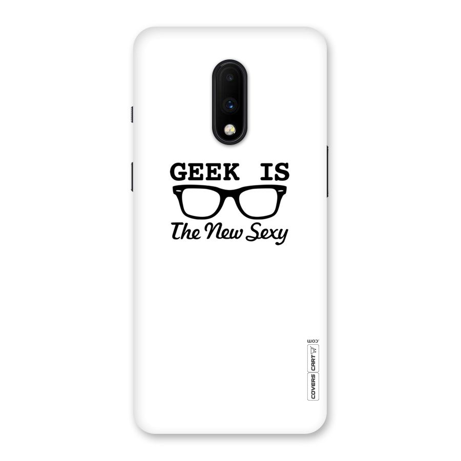 Geek Is The New Sexy Back Case for OnePlus 7