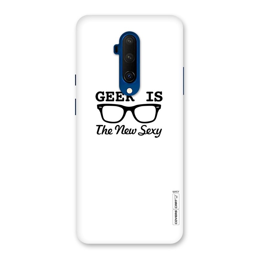 Geek Is The New Sexy Back Case for OnePlus 7T Pro