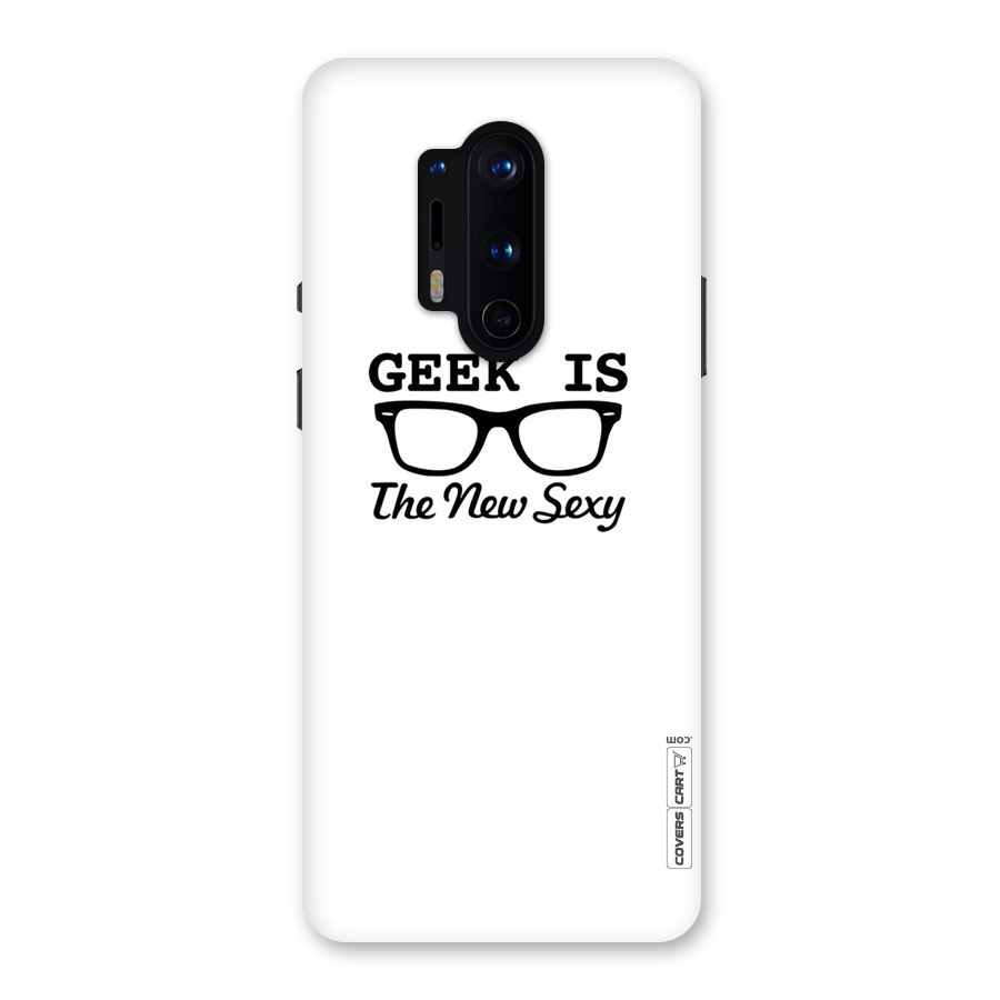 Geek Is The New Sexy Back Case for OnePlus 8 Pro
