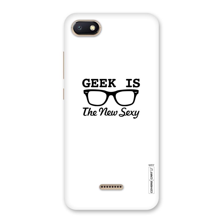 Geek Is The New Sexy Back Case for Redmi 6A