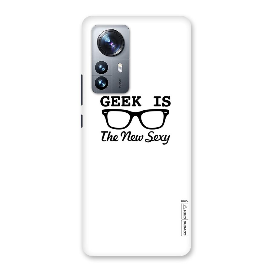 Geek Is The New Sexy Back Case for Xiaomi 12 Pro