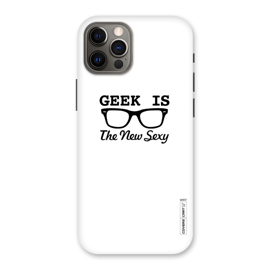 Geek Is The New Sexy Back Case for iPhone 12 Pro