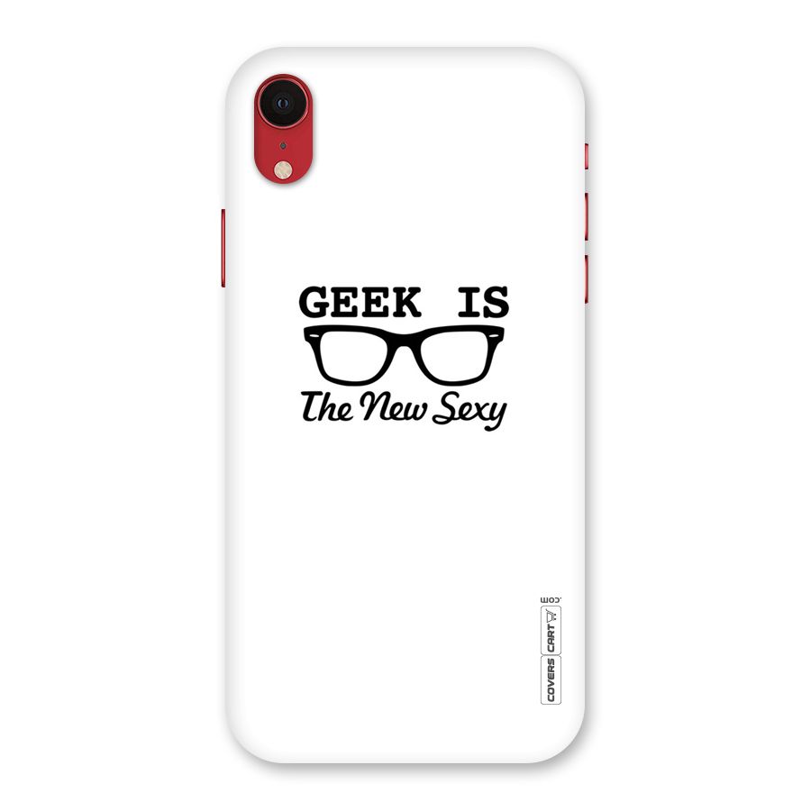 Geek Is The New Sexy Back Case for iPhone XR