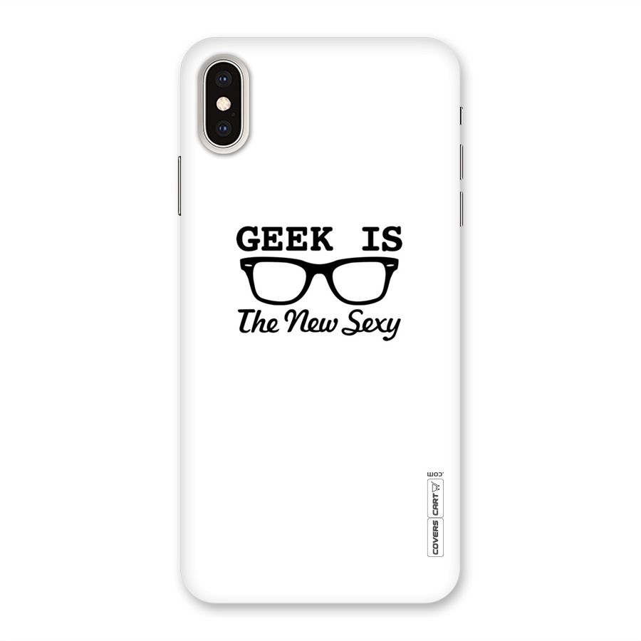 Geek Is The New Sexy Back Case for iPhone XS Max