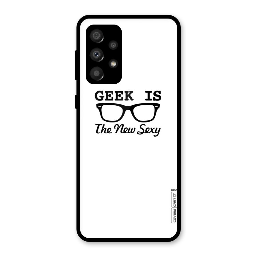 Geek Is The New Sexy Glass Back Case for Galaxy A32