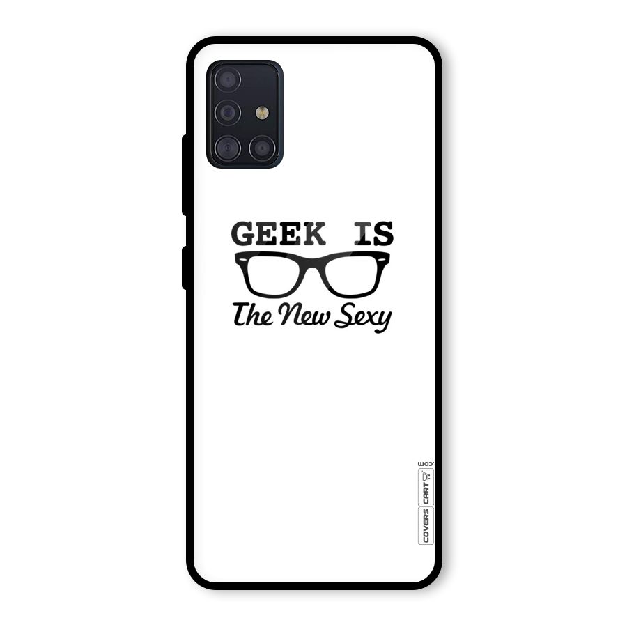 Geek Is The New Sexy Glass Back Case for Galaxy A51