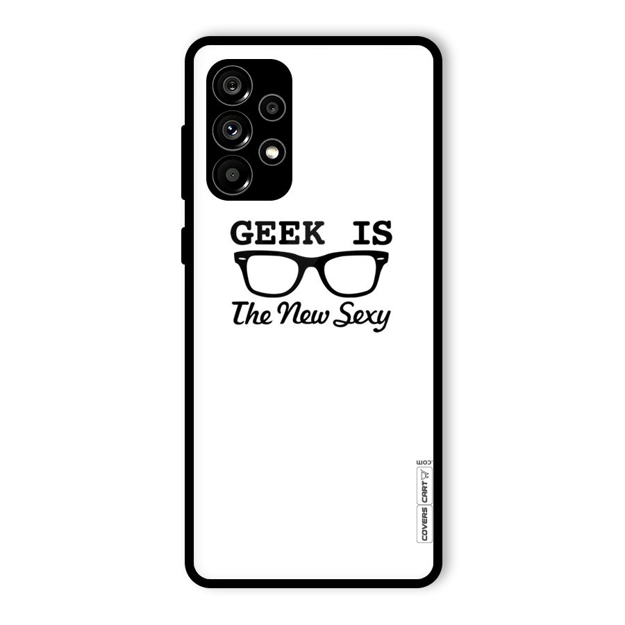 Geek Is The New Sexy Glass Back Case for Galaxy A73 5G