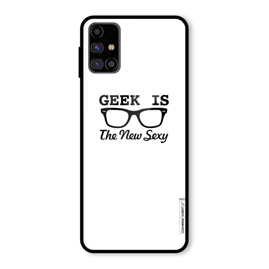 Geek Is The New Sexy Glass Back Case for Galaxy M31s