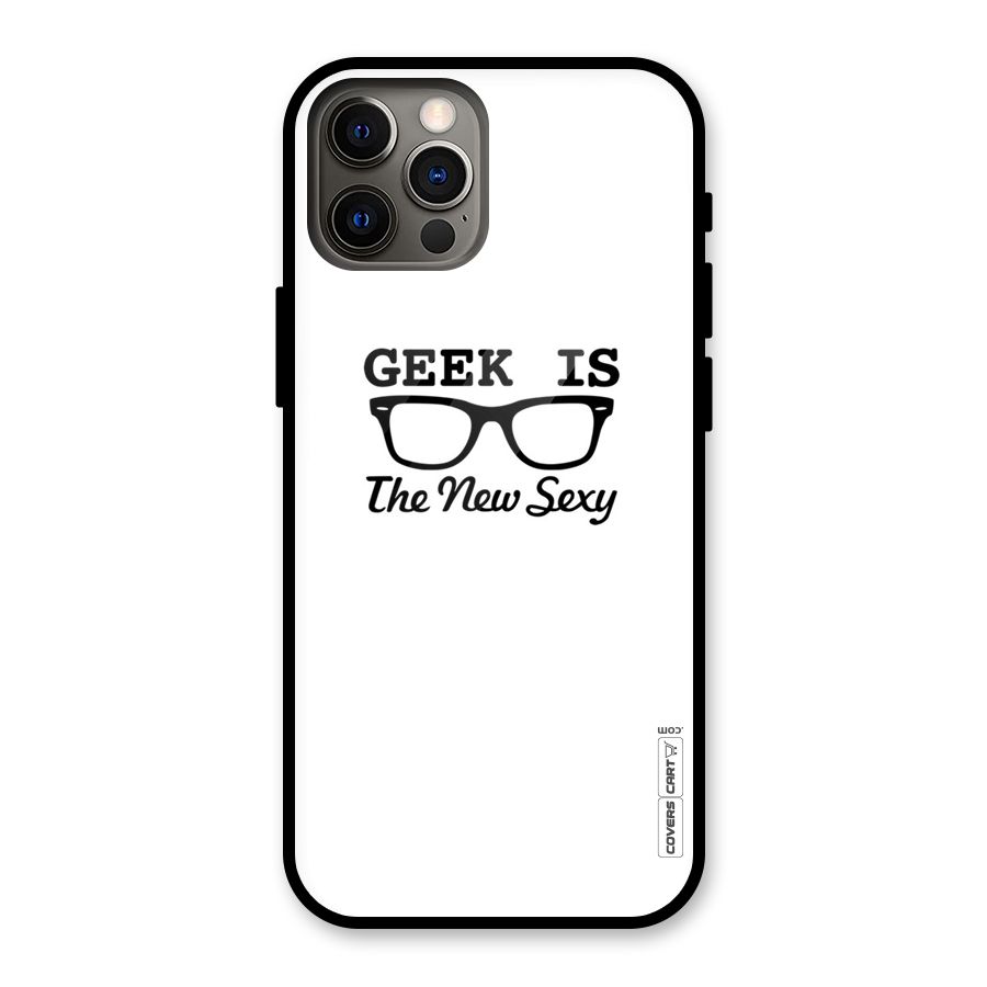 Geek Is The New Sexy Glass Back Case for iPhone 12 Pro