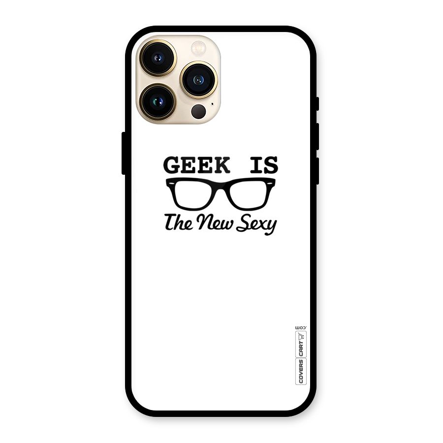 Geek Is The New Sexy Glass Back Case for iPhone 13 Pro Max