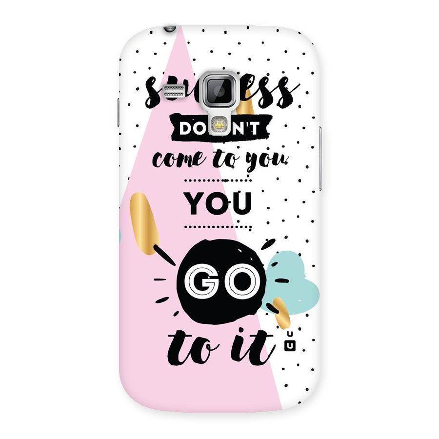 Go To Success Back Case for Galaxy S Duos