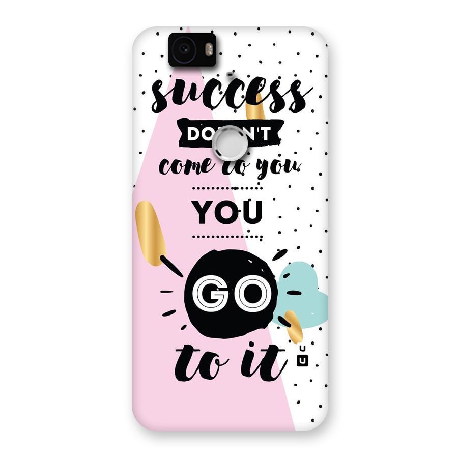 Go To Success Back Case for Google Nexus-6P