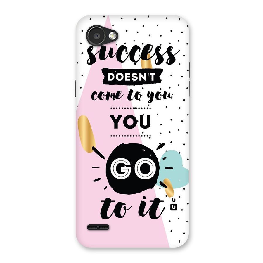 Go To Success Back Case for LG Q6