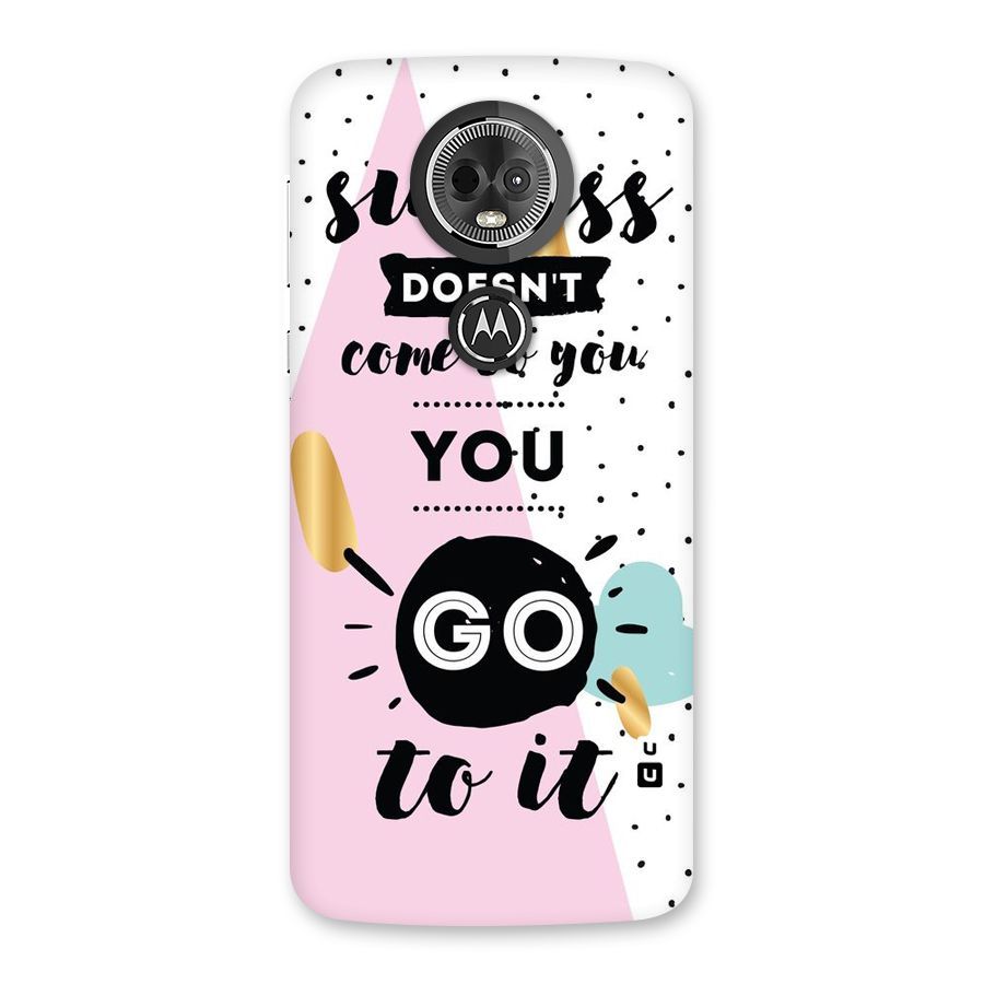 Go To Success Back Case for Moto E5 Plus