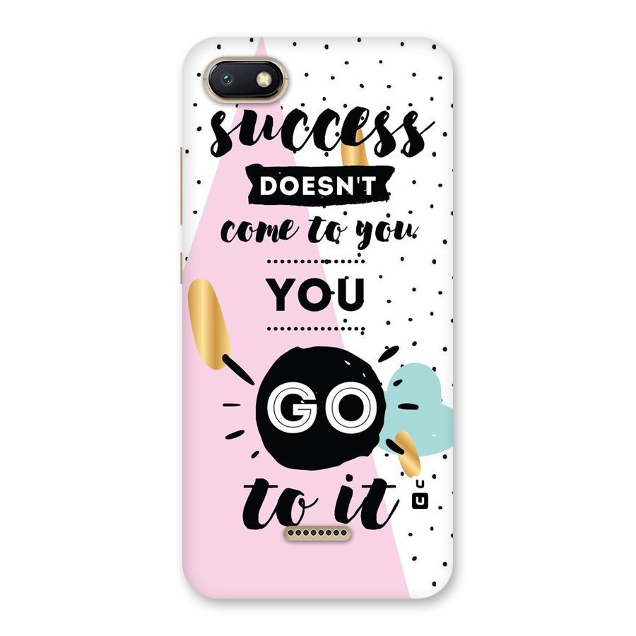 Go To Success Back Case for Redmi 6A