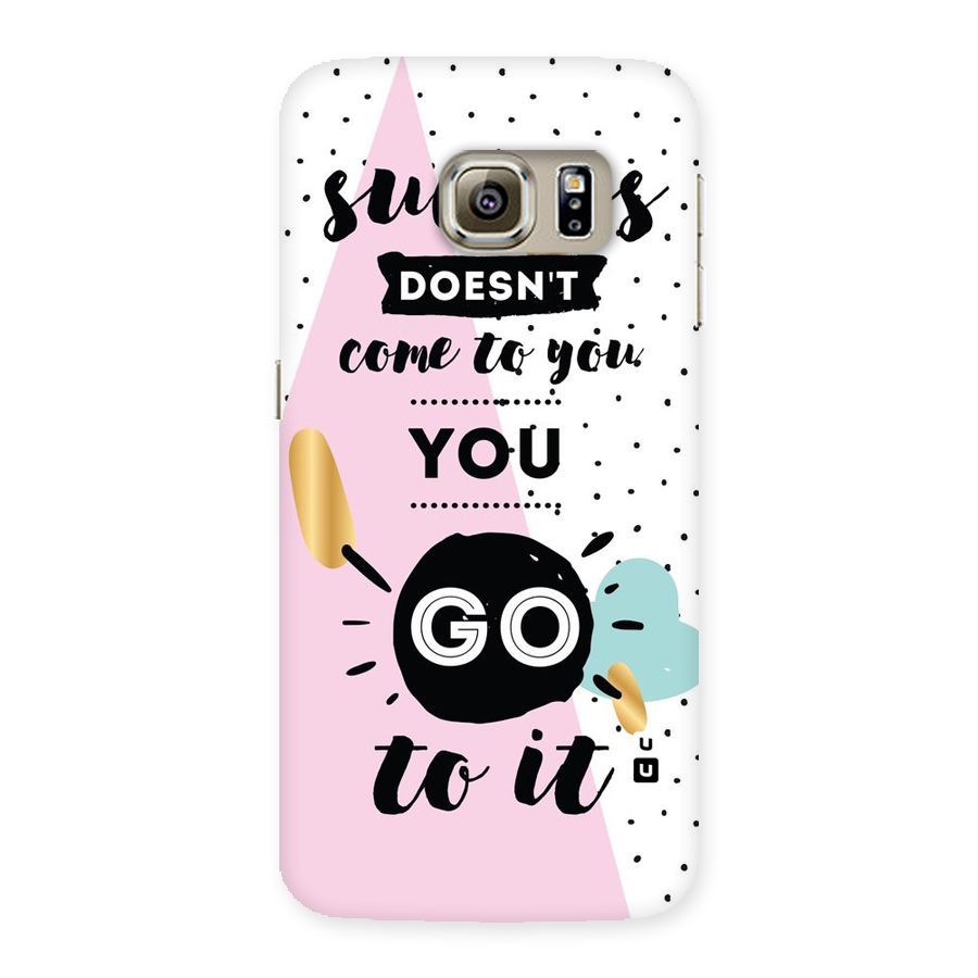 Go To Success Back Case for Samsung Galaxy S6 Edge