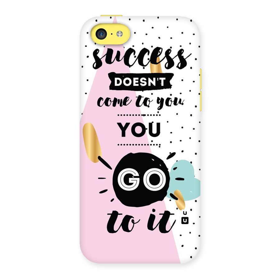 Go To Success Back Case for iPhone 5C