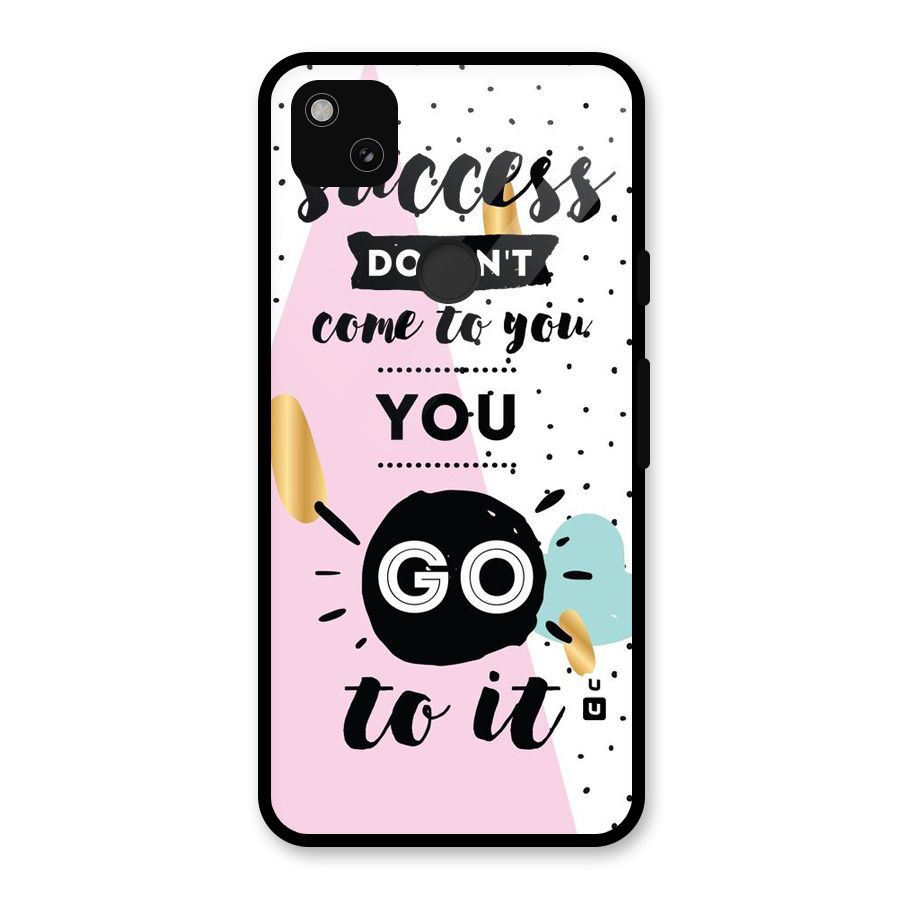 Go To Success Glass Back Case for Google Pixel 4a