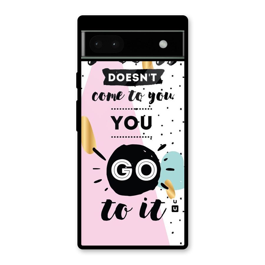 Go To Success Glass Back Case for Google Pixel 6a