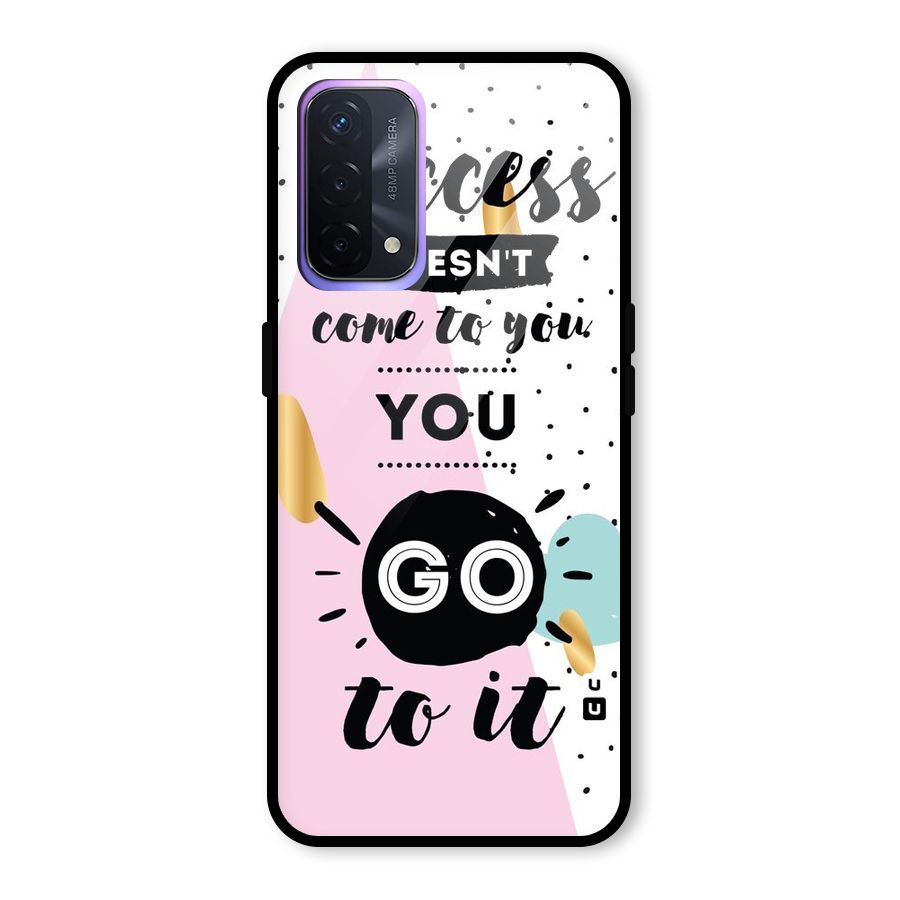 Go To Success Glass Back Case for Oppo A74 5G