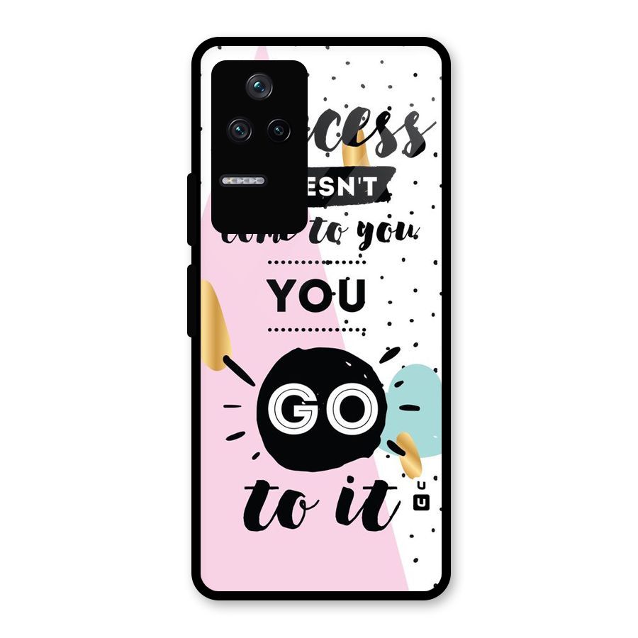 Go To Success Glass Back Case for Poco F4 5G