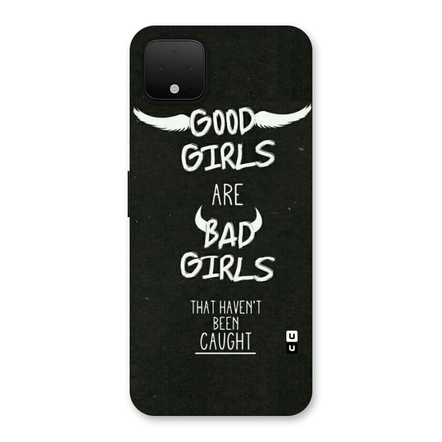 Good Bad Girls Back Case for Google Pixel 4 XL