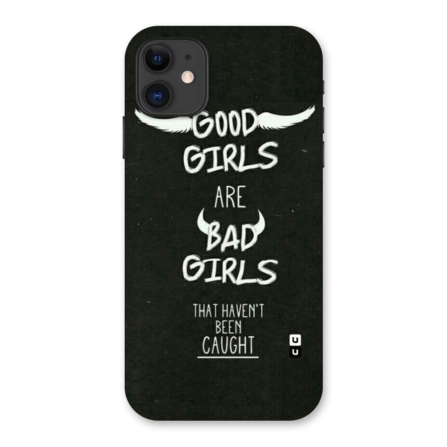 Good Bad Girls Back Case for iPhone 11