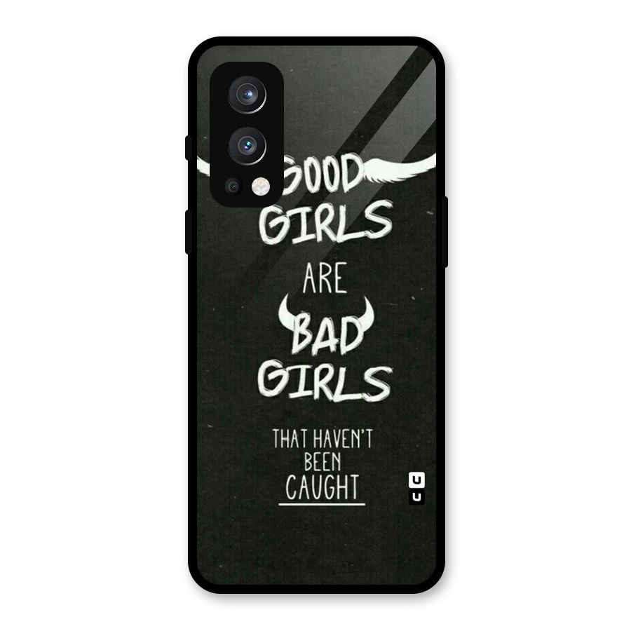 Good Bad Girls Glass Back Case for OnePlus Nord 2 5G