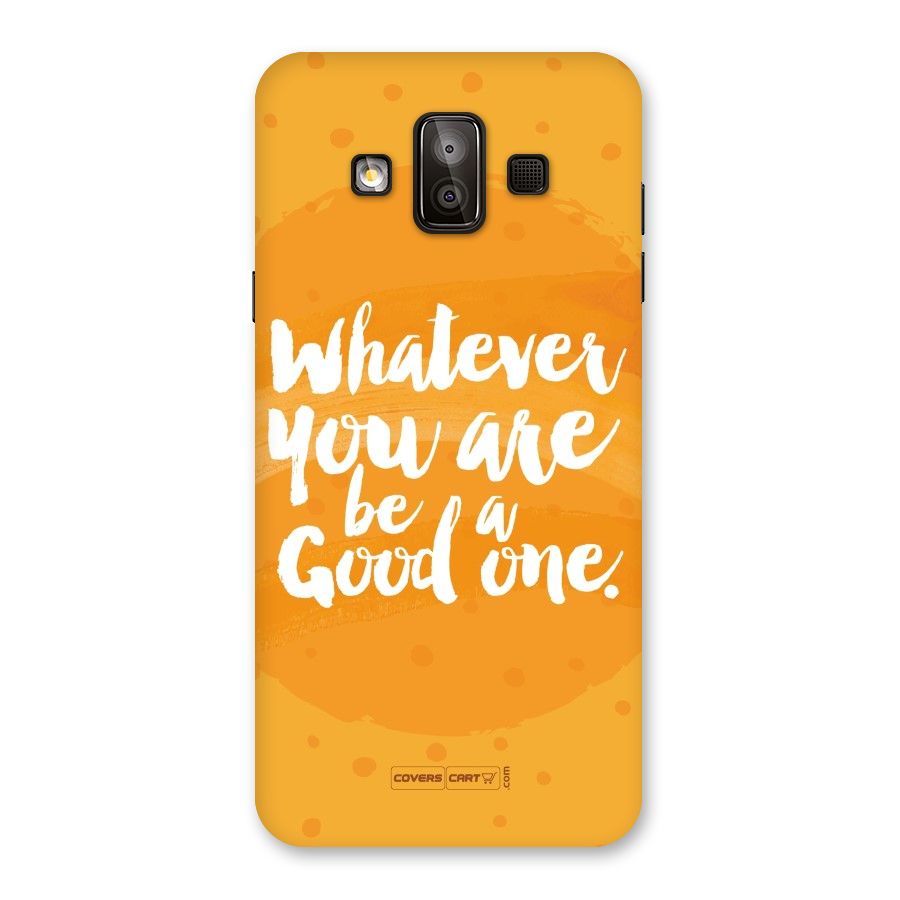 Good One Quote Back Case for Galaxy J7 Duo
