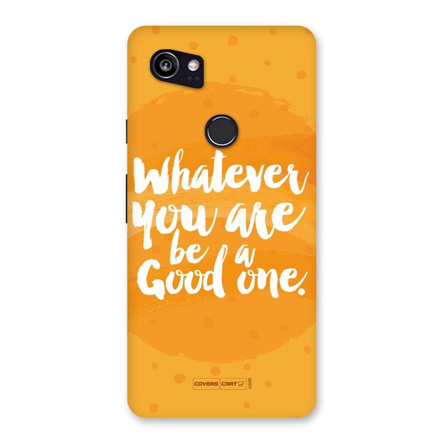 Good One Quote Back Case for Google Pixel 2 XL
