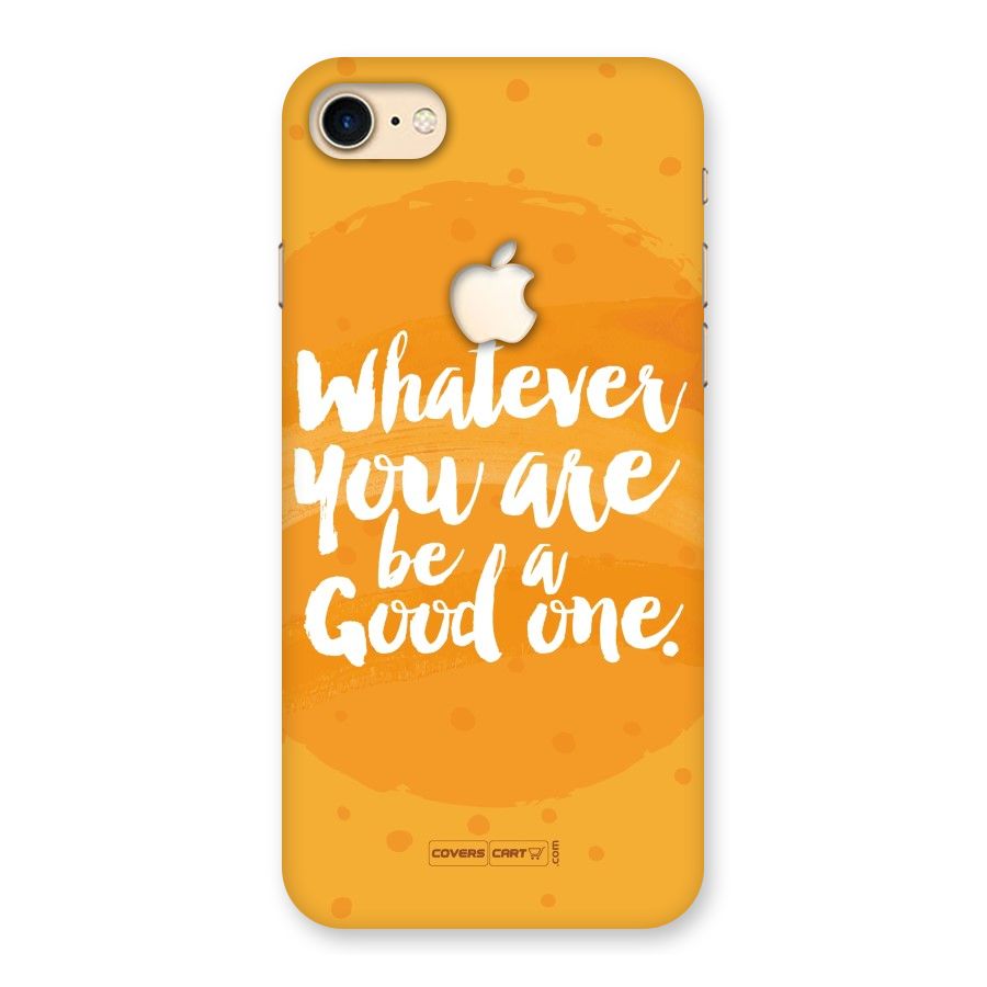 Good One Quote Back Case for iPhone 7 Apple Cut