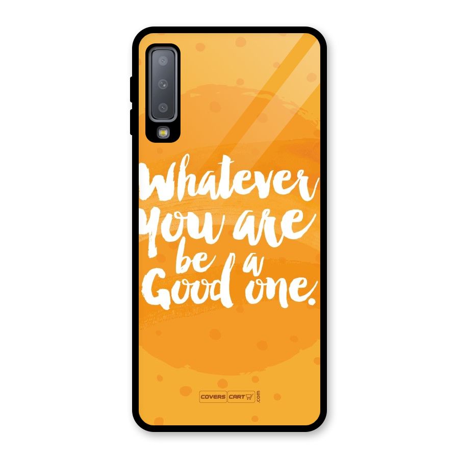 Good One Quote Glass Back Case for Galaxy A7 (2018)
