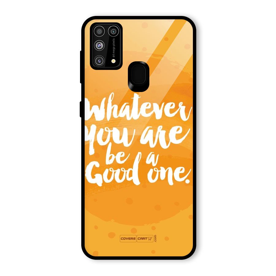Good One Quote Glass Back Case for Galaxy M31