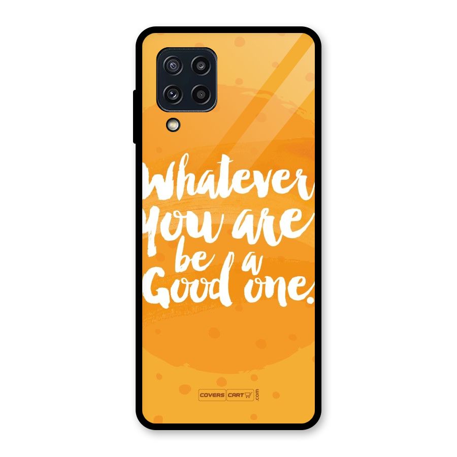 Good One Quote Glass Back Case for Galaxy M32