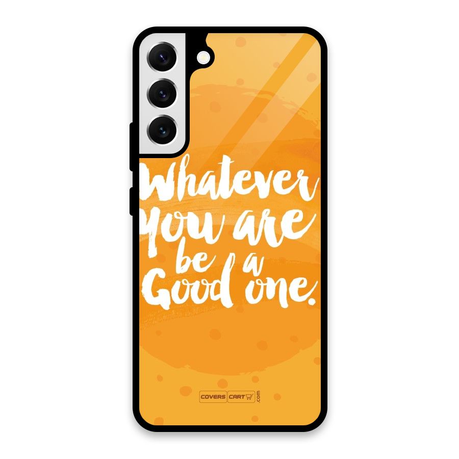 Good One Quote Glass Back Case for Galaxy S22 Plus 5G