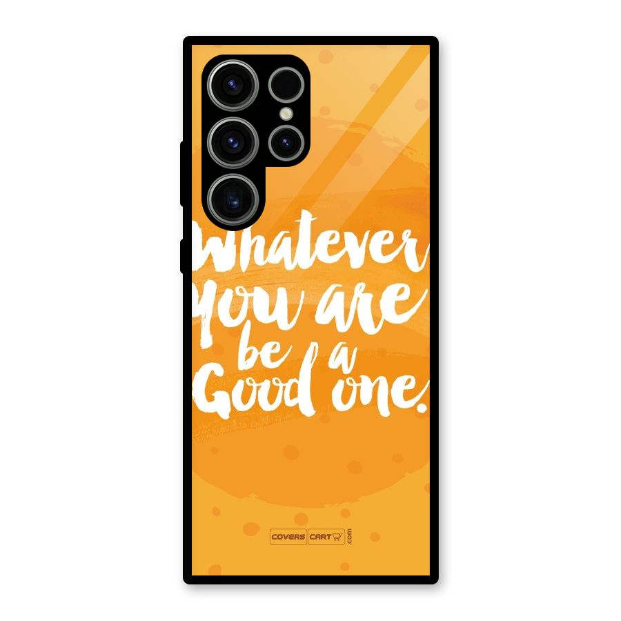 Good One Quote Glass Back Case for Galaxy S23 Ultra