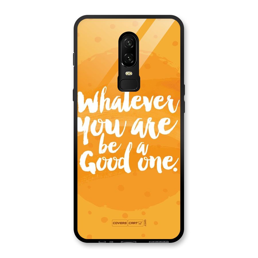 Good One Quote Glass Back Case for OnePlus 6