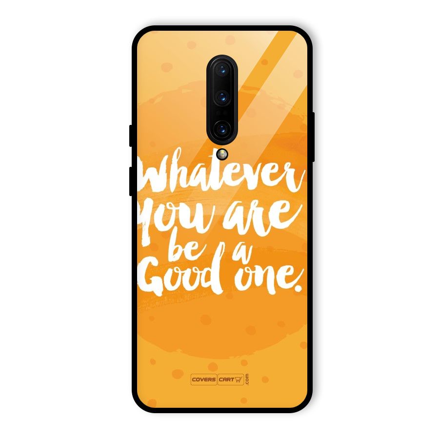 Good One Quote Glass Back Case for OnePlus 7 Pro