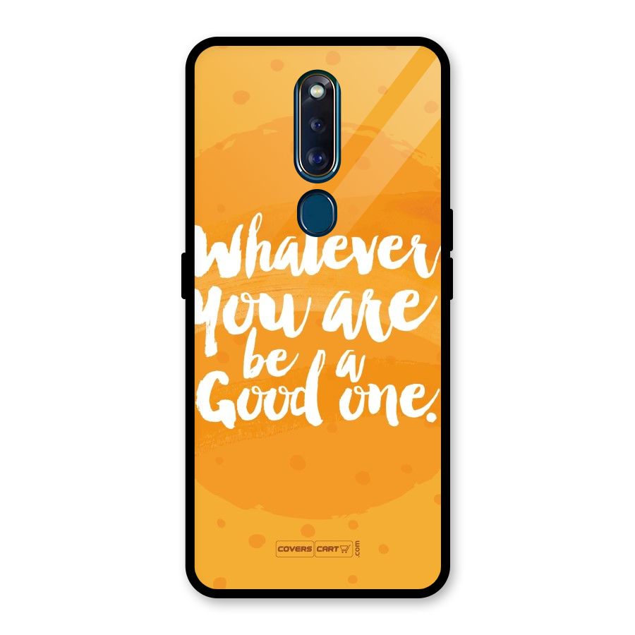 Good One Quote Glass Back Case for Oppo F11 Pro
