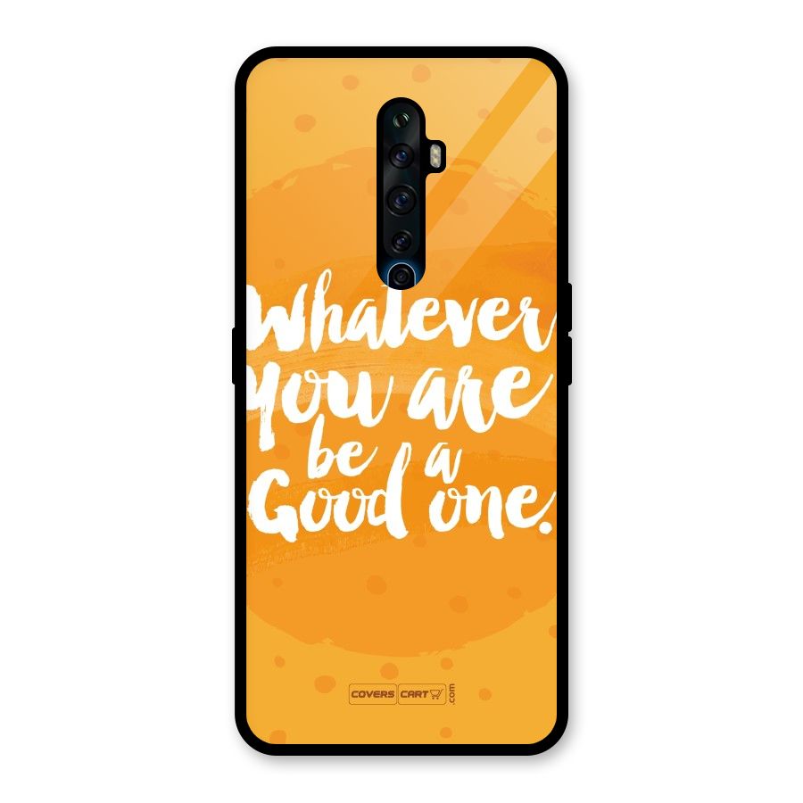 Good One Quote Glass Back Case for Oppo Reno2 Z