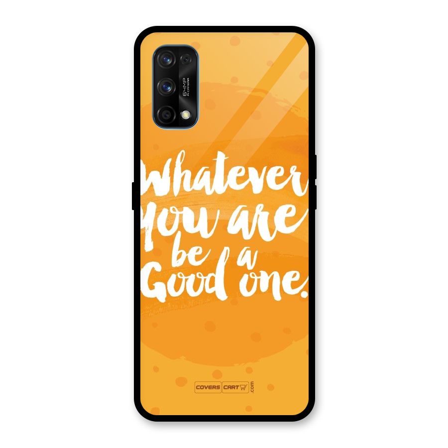 Good One Quote Glass Back Case for Realme 7 Pro