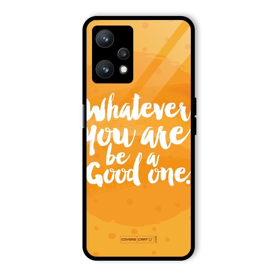 Good One Quote Glass Back Case for Realme 9 Pro 5G