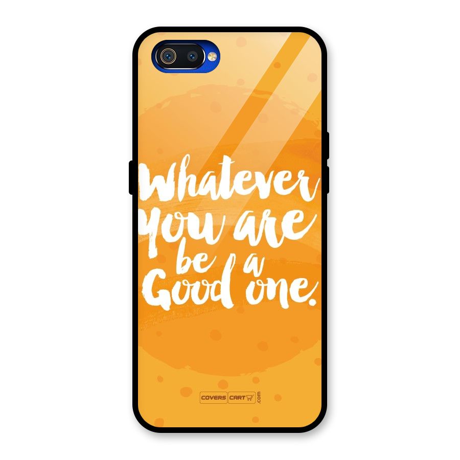Good One Quote Glass Back Case for Realme C2