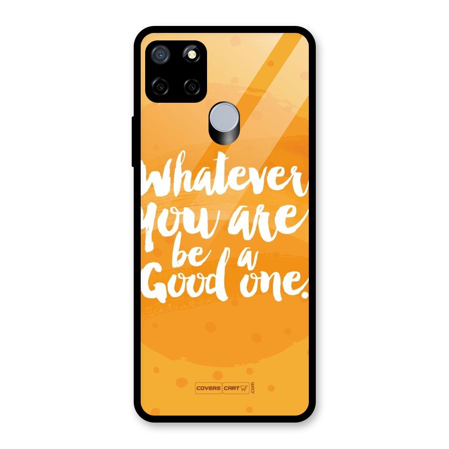 Good One Quote Glass Back Case for Realme Narzo 20