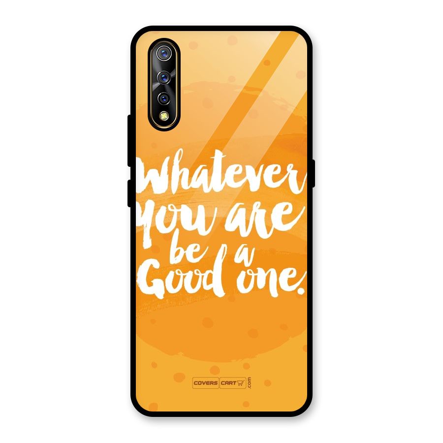 Good One Quote Glass Back Case for Vivo S1