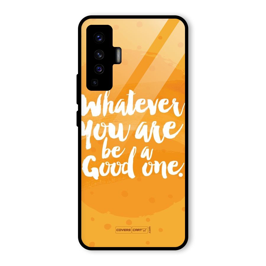 Good One Quote Glass Back Case for Vivo X50