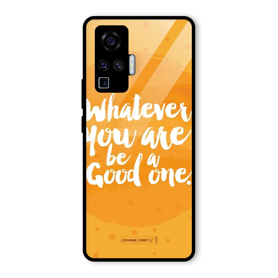Good One Quote Glass Back Case for Vivo X50 Pro